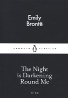 Emily Bronte, Emily Brontë - The Night is Darkening Round Me