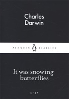 Charles Darwin - It Was Snowing Butterflies