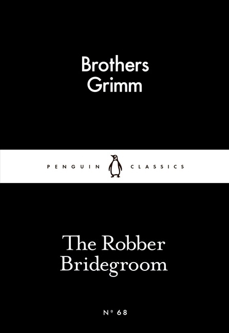  Grimm, Brothers Grimm, Jacob Grimm, Wilhelm Grimm,  Grimm Brothers - The Robber Bridegroom