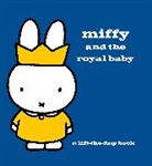 Dick Bruna - Miffy and the Royal Baby