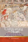 Ayoush Sarmada Lazikani, Ayoush Lazikani, Ayoush S. Lazikani, Ayoush Sarmada Lazikani, Ayoush S. Lazikani - Cultivating the Heart