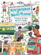 Lonely Planet Kids, Lonely Planet, Lonely Planet Kids - Adventures in Noisy Places