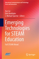 Xun Ge, Dir Ifenthaler, Dirk Ifenthaler, J Michael Spector, J. Michael Spector - Emerging Technologies for STEAM Education