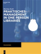 Martina Kuth - Praktisches Management in One Person Libraries
