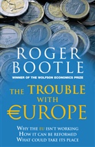 Roger Bootle - The Trouble With Europe