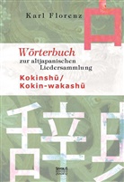 Karl Florenz - Wörterbuch zur altjapanischen Liedersammlung Kokinshu / Kokin-wakashu