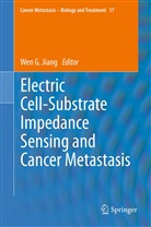 We G Jiang, Wen G Jiang, Wen G. Jiang - Electric Cell-Substrate Impedance Sensing  and Cancer Metastasis