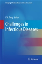 I. W. Fong, I.W. Fong, W Fong, I W Fong - Challenges in Infectious Diseases