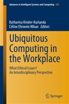 Ehrwein Nihan, Ehrwein Nihan, Céline Ehrwein Nihan, Katharin Kinder-Kurlanda, Katharina Kinder-Kurlanda, Katharina E. Kinder-Kurlanda... - Ubiquitous Computing in the Workplace