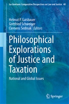 Helmut P Gaisbauer, Helmut P. Gaisbauer, Gottfrie Schweiger, Gottfried Schweiger, Clemens Sedmak - Philosophical Explorations of Justice and Taxation