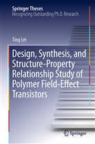 Ting Lei - Design, Synthesis, and Structure-Property Relationship Study of Polymer Field-Effect Transistors