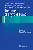 Yasuhir Ito, Yasuhiro Ito, Hitoshi Noguchi, Hitoshi Noguchi et al, Takahiro Okamoto, Hiroshi Takami... - Treatment of Thyroid Tumor