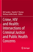 Yonett F Thomas, Yonette F Thomas, Bethany Griffin Deeds, Bill Sanders, Yonette F. Thomas - Crime, HIV and Health: Intersections of Criminal Justice and Public Health Concerns