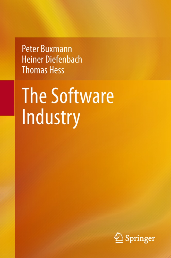 Pete Buxmann, Peter Buxmann, Heine Diefenbach, Heiner Diefenbach, DIEFENBACH, … - The Software Industry Economic Principles, Strategies, Perspectives