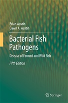 Bria Austin, Brian Austin, Dawn A Austin, Dawn A. Austin - Bacterial Fish Pathogens