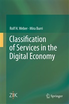 Mira Burri, Rolf Weber, Rolf H Weber, Rolf H. Weber - Classification of Services in the Digital Economy