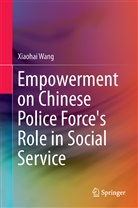 Xiaohai Wang - Empowerment on Chinese Police Force's Role in Social Service