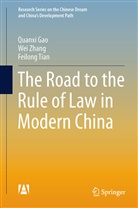 Quanx Gao, Quanxi Gao, Feilong Tian, We Zhang, Wei Zhang - The Road to the Rule of Law in Modern China
