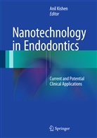 Ani Kishen, Anil Kishen - Nanotechnology in Endodontics