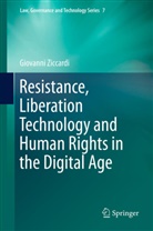 Giovanni Ziccardi - Resistance, Liberation Technology and Human Rights in the Digital Age