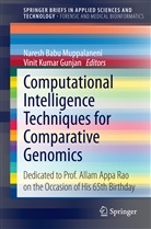 Nares Babu Muppalaneni, Naresh Babu Muppalaneni, Vinit Kumar Gunjan, Kumar Gunjan, Kumar Gunjan, Naresh Babu Muppalaneni - Computational Intelligence Techniques for Comparative Genomics