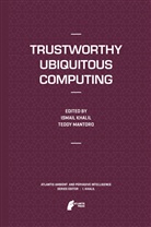 Ismai Khalil, Ismail Khalil, Mantoro, Mantoro, Teddy Mantoro - Trustworthy Ubiquitous Computing