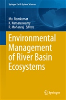 Kumaraswamy, K Kumaraswamy, K. Kumaraswamy, R Mohanraj, R. Mohanraj, Rangaswamy Mohanraj... - Environmental Management of River Basin Ecosystems