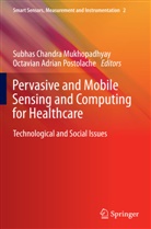 A Postolache, A Postolache, Subha Chandra Mukhopadhyay, Subhas Chandra Mukhopadhyay, Subhas Mukhopadhyay, Subhas Chandra Mukhopadhyay... - Pervasive and Mobile Sensing and Computing for Healthcare