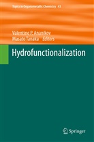 Valentine P. Ananikov, Valentin P Ananikov, Valentine P Ananikov, Tanaka, Tanaka, Masato Tanaka - Hydrofunctionalization