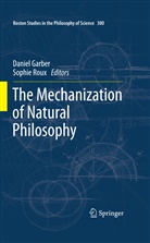 Sophie Roux, DA GARBER, Dan Garber - The Mechanization of Natural Philosophy