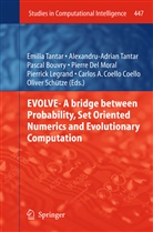 Pascal Bouvry, Pascal Bouvry et al, Carlos A. Coello Coello, Pierre Del Moral, Pierrick Legrand, Oliver Schütze... - EVOLVE- A Bridge between Probability, Set Oriented Numerics and Evolutionary Computation