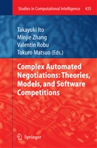 Takayuki Ito, Tokuro Matsuo, Valentin Robu, Valentin Robu et al, Minji Zhang, Minjie Zhang - Complex Automated Negotiations: Theories, Models, and Software Competitions