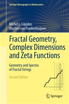 Machiel Van Frankenhuijsen, Michel Lapidus, Michel L Lapidus, Michel L. Lapidus, Machiel van Frankenhuijsen, Machiel van Van Frankenhuysen - Fractal Geometry, Complex Dimensions and Zeta Functions