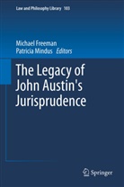 Michae Freeman, Michael Freeman, Mindus, Mindus, Patricia Mindus - The Legacy of John Austin's Jurisprudence