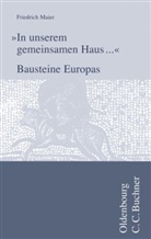 Friedrich Maier - 'In unserem gemeinsamen Haus . . .'