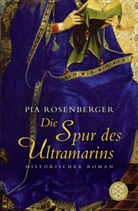 Pia Rosenberger - Die Spur des Ultramarins