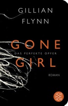 Gillian Flynn - Gone Girl - Das perfekte Opfer
