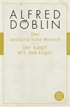 Alfred Döblin - Der unsterbliche Mensch. Der Kampf mit dem Engel