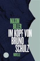 Maxim Biller - Im Kopf von Bruno Schulz