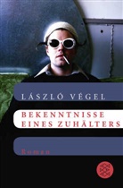 László Végel - Bekenntnisse eines Zuhälters