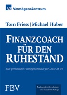 Peter Friess, To Friess, Tom Friess, Michael Huber - Finanzcoach für den Ruhestand