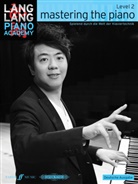 Lang Lang, Lang Lang - Lang Lang Piano Academy: mastering the piano level 2 (Deutsche Ausgabe). Level.2