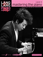 Lang Lang, Lang Lang - Lang Lang Piano Academy: Mastering the Piano Level 4 Deutsche Ausgabe