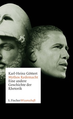 Karl-Heinz Göttert, Karl-Heinz (Prof. Dr.) Göttert - Mythos Redemacht - Eine andere Geschichte der Rhetorik