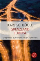 Karl Schlögel - Grenzland Europa