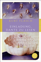 Kurt Flasch, Kurt (Prof. Dr.) Flasch - Einladung, Dante zu lesen