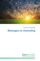 Dominique Vandenberghe, Vandenberghe-d - Messages en channeling