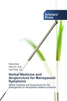 Hod Azizi, Hoda Azizi, Yan Feng Liu, Xiao O Xue, Xiao Ou Xue - Herbal Medicine and Acupuncture for Menopausal Symptoms