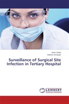 Victo Dinda, Victor Dinda, Andrew Kimang'a - Surveillance of Surgical Site Infection in Tertiary Hospital