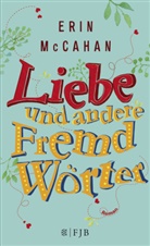 Erin McCahan - Liebe und andere Fremdwörter